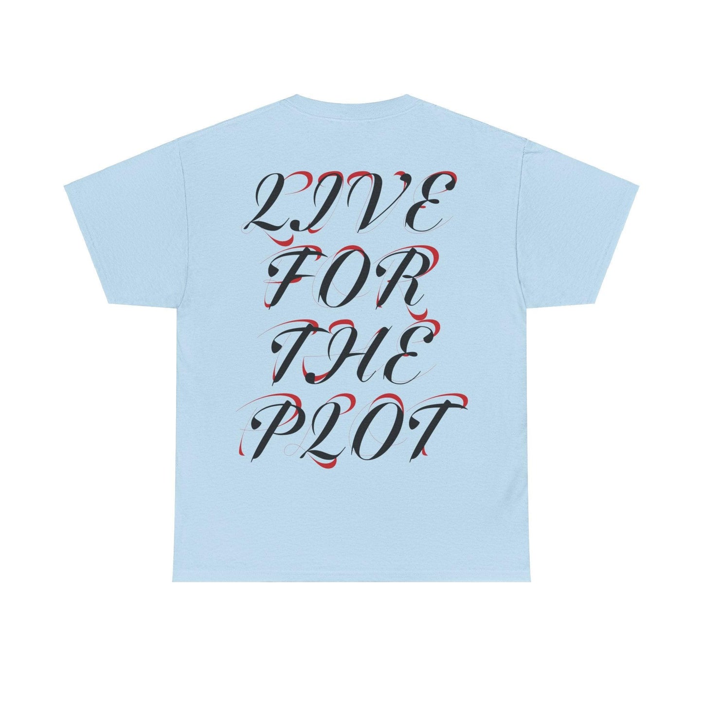 LIVE FOR THE PLOT - LIGHT EDITION T-SHIRT